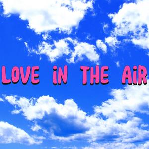 Love in the Air (Explicit)