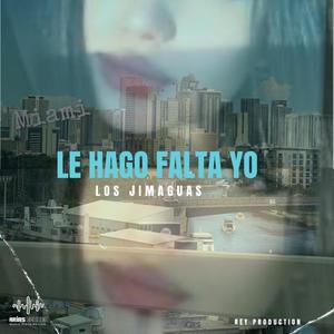 Le hago falta yo (feat. Los jimaguas)