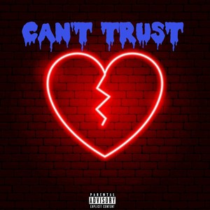 CAN'T TRUST (Explicit)