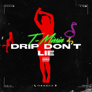 Drip Don't Lie (Explicit)