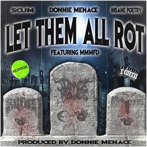 Let Them All Rot (feat. M.M.M.F.D.) (Explicit)