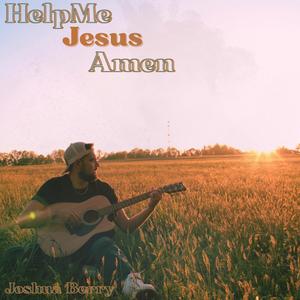 Help Me Jesus Amen