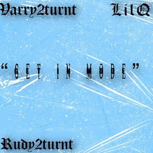 Get In Mode (feat. LilQ & Rudy2turnt)