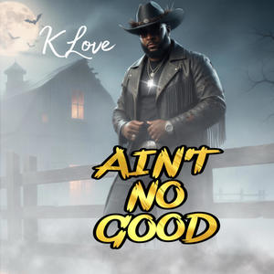 Aint No Good