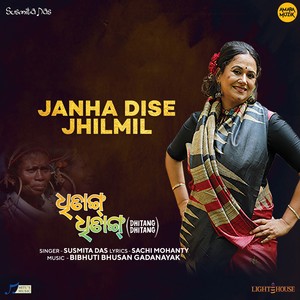 Janha Dise Jhilmil (From "Dhitang Dhitang")