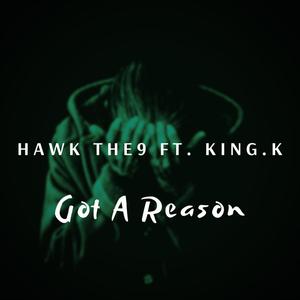 Got A Reason (feat. King.K) [Explicit]