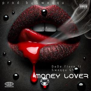 Money Lover (feat. Swaggu Gh)