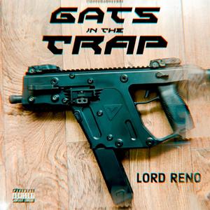 Gats In The Trap (feat. Lord Reno & Big Ab) (Explicit)