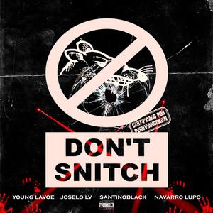 MATANDO SNITCH (feat. SantinoBlack, Joselo LV, Navarro Lupo & Yung Carlo) (Explicit)