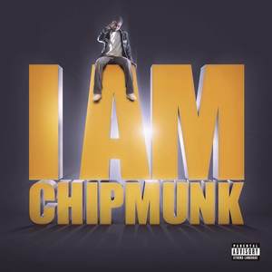 I AM CHIPMUNK (Explicit)