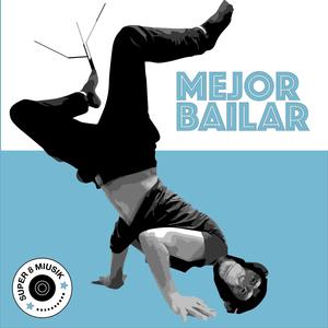 Mejor Baila (Original)