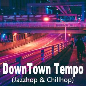 Downtown Tempo (Jazzhop & Chillhop)