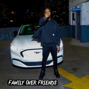 Family Over Friends (Explicit)