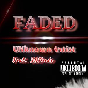 Faded (feat. Jbdeeds) [Explicit]