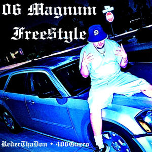 06 Magnum Freestyle (Explicit)