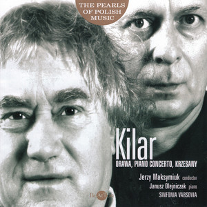 Wojciech Kilar: The Pearls of Polish Music - Orawa, Piano Concerto, Krzesany