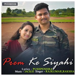 Prem Ke Siyahi (feat. Rajkumar & Raksha)