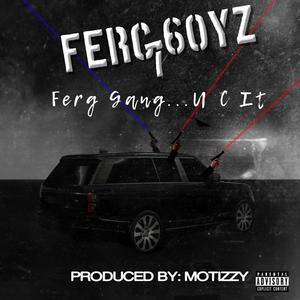 Ferg Boyz: Ferg Gang...U C It (Explicit)