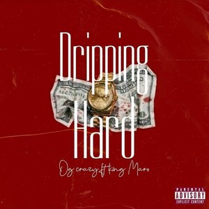 Dripping Hard(feat. Og crazy) (Explicit)