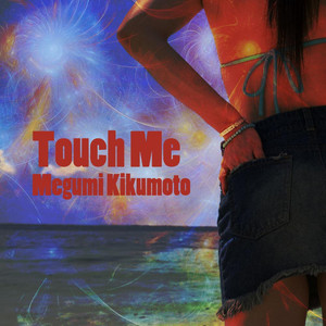 Touch Me