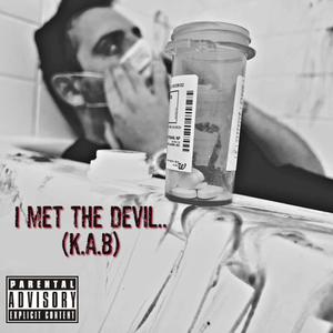 I Met The Devil.. (K.A.B) [Explicit]