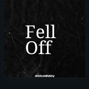 Fell Off (Explicit)