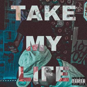 Take My Life (feat. NTG Mo) (Explicit)