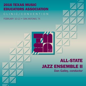 2016 Texas Music Educators Association (Tmea) : All-State Jazz Ensemble II