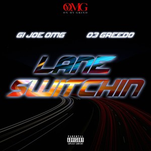 Lane Switchin (feat. 03 Greedo) [Explicit]