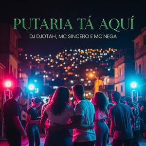 PUTARIA TÁ AQUI (Explicit)