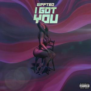 I GOT YOU (Explicit)