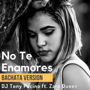 No Te Enamores[feat. Zara Queen] (Bachata Version)