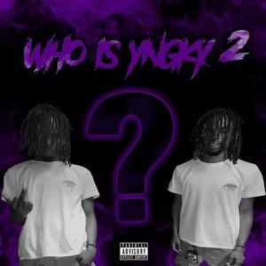 Who Is Yvng Ky? 2 (Explicit)