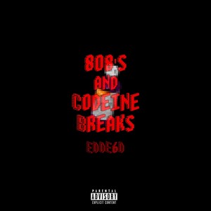 808's & Codeine Break's (Explicit)