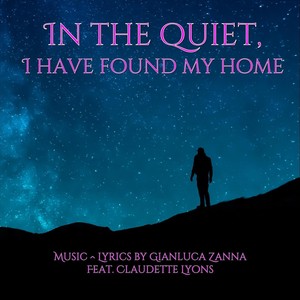 In the Quiet, I Have Found My Home (feat. Claudette Lyons)