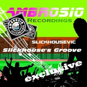 Slickhouse's Groove (Club Mix)