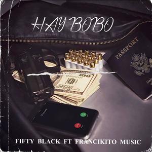 Hay Bobo (Feat) Francikito Músic (feat. Francikito Músic )