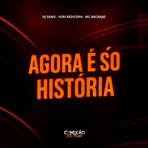 Agora é Só História (Explicit)