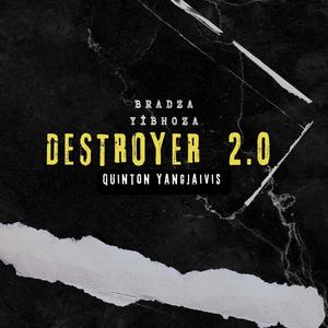Destroyer 2.0 (feat. Quinton Yangjaivis)