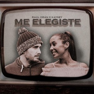 Me elegiste