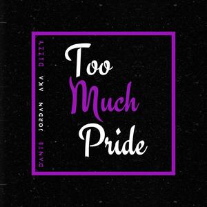 Too Much Pride (Explicit)