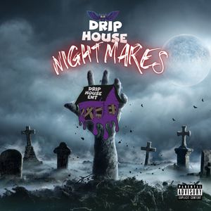 Drip House Nightmares (Explicit)