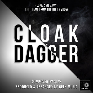 Cloak & Dagger - Come Sail Away - Main Title Theme