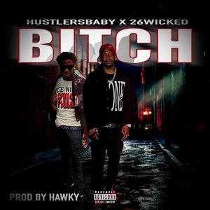 Bxtch (feat. Lil wicked) (Explicit)