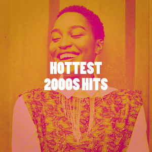 Hottest 2000S Hits (Explicit)