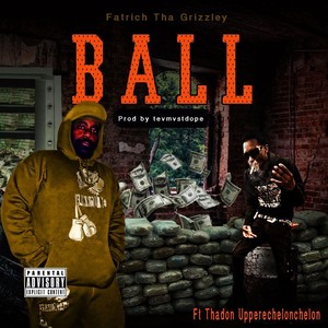 Ball (feat. Thadon Upperechelon) (Explicit)