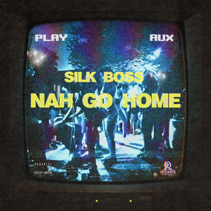 Nah Go Home (Explicit)