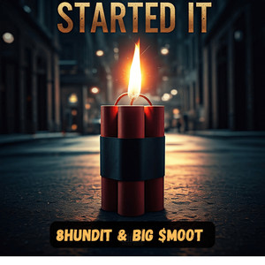 Started It (Explicit)