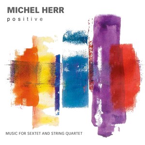 Positive (Music for Sextet and String Quartet)