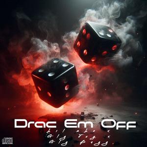 Drac Em Off (feat. GLGJAY32 & GLG Bugg) [Explicit]